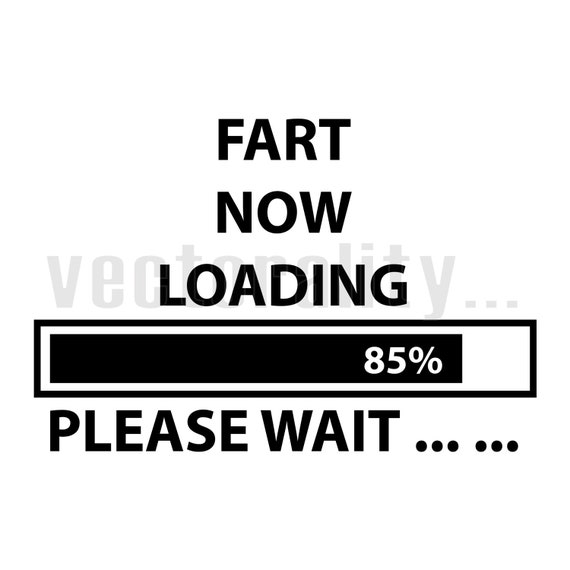 Fart Now Loading Funny Joke Quote Dad Father Day Vector Art Etsy
