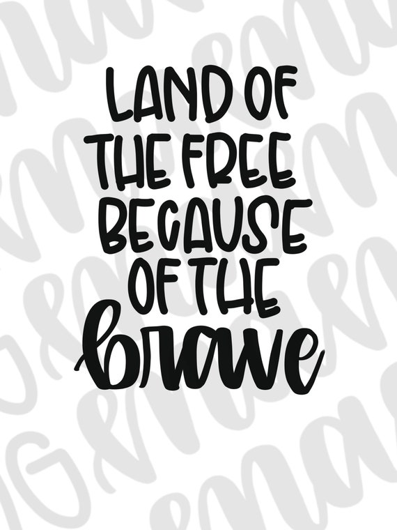 Land Of The Free Because Of The Brave Svg Freedom Svg 4thof Etsy