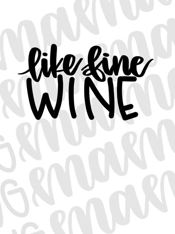 Free Free Fine Like Wine Svg 384 SVG PNG EPS DXF File