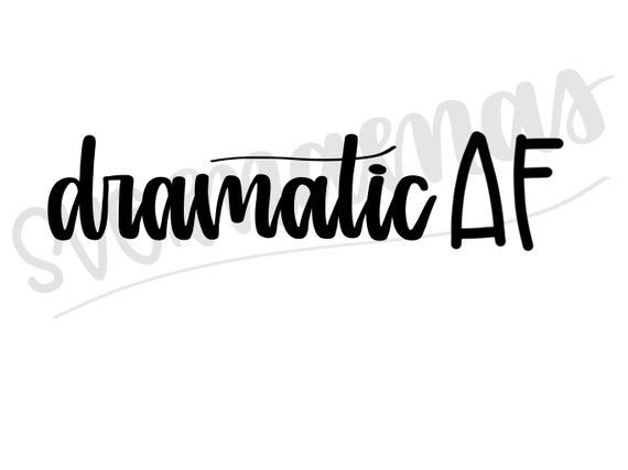 Download Dramatic Af Svg Dramatic Svg Funny Toddler Svg Funny Mom Etsy