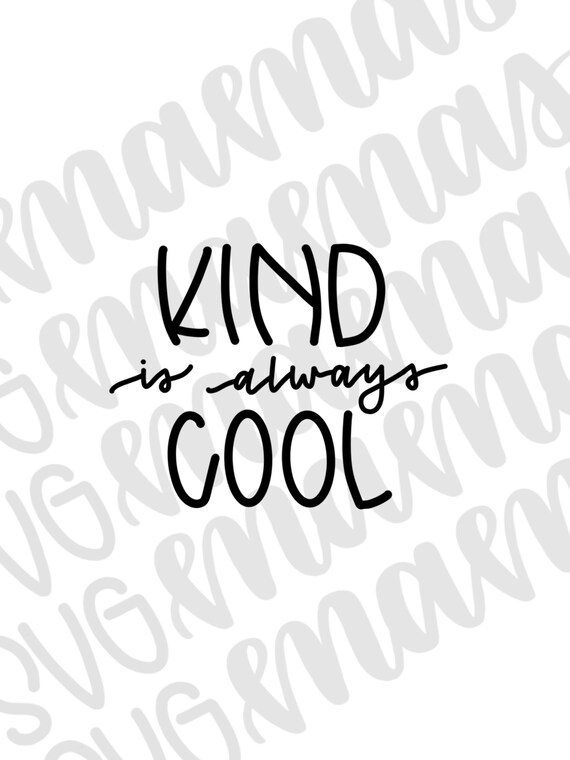 Kind is always cool svg Kind is cool svg Kind is cool png Etsy