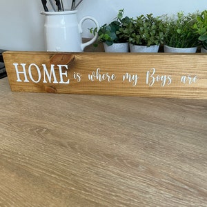 Home Is Where My Boys Are Rustic Sign, Home Decor Plaque Keepsake, Home Keepsake, Decor Quote Solid Wood, Home Sign Plaque