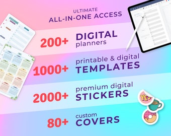 Ultimate All in One Access, 200+ Digital Planners iPad, reMarkable, Kindle; 1000+ Printable & Digital Templates, 80+ Covers, 2000+ Stickers