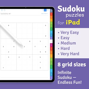 May include: A digital tablet displaying a Sudoku puzzle app. The app features a blank Sudoku grid with a few numbers filled in, along with a solution button. The text "Sudoku puzzles for iPad" is displayed above the grid, followed by a list of difficulty levels: Very Easy, Easy, Medium, Hard, and Very Hard. The text "8 grid sizes" is displayed below the grid, followed by the text "Infinite Sudoku - Endless Fun!"