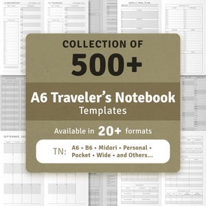 May include: A collection of over 500 A6 Traveler's Notebook templates, available in 20+ formats, including A6, B6, Midori, Personal, Pocket, Wide, and others.