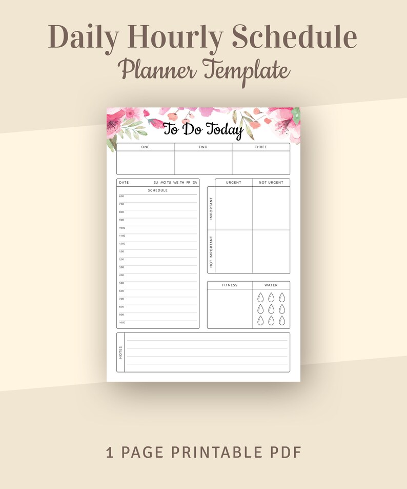 May include: A printable daily hourly schedule planner template with a floral design. The planner includes sections for to-do list, schedule, important, urgent, not urgent, fitness, and water intake.