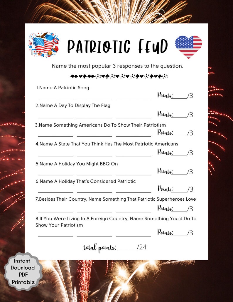May include: A printable patriotic feud game with questions about American culture and traditions. The game is designed for a group of people to play together. The game is set against a background of fireworks.