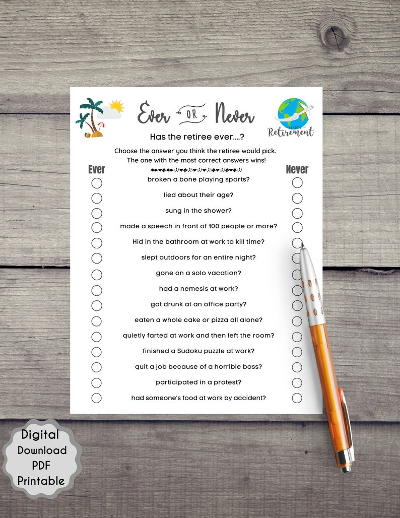 May include: A printable "Ever or Never" game for a retirement party. The game features a list of questions about common retirement experiences, with "Ever" and "Never" options for each question.