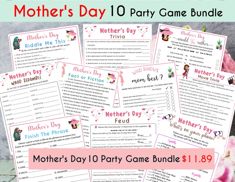 May include: A printable Mother's Day party game bundle with 10 different games. The games include trivia, would you rather, who knows mom best, movie trivia, finish the phrase, word scramble, riddle me this, feud, and what's on your phone. The bundle is priced at $11.89.