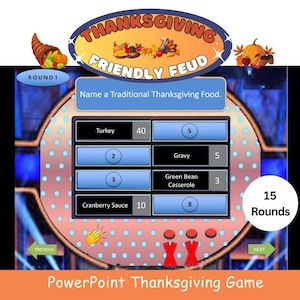 May include: A digital game screen for "Thanksgiving Friendly Feud." The game board features a blue background with a question: "Name a Traditional Thanksgiving Food." Answers include Turkey, Gravy, and Cranberry Sauce. The game is for 15 rounds.