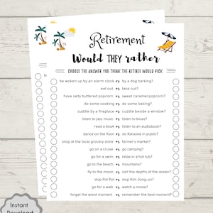 May include: A printable retirement party game with a white background and black text. The game asks "Would they rather" and lists a series of choices for the player to choose from. The choices are all related to retirement activities and hobbies.