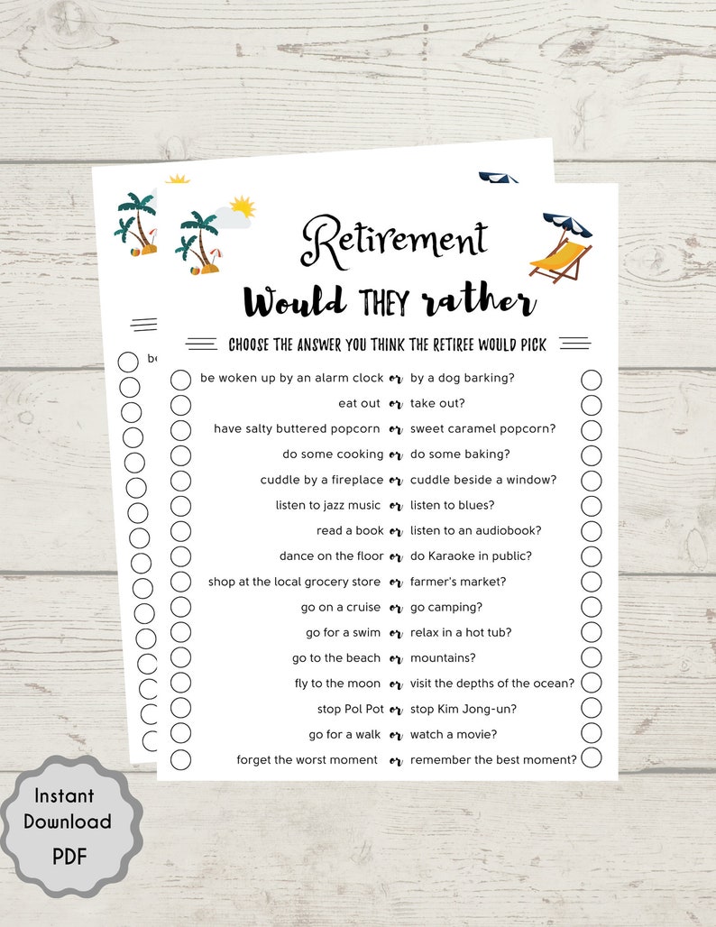 May include: A printable retirement party game with a white background and black text. The game asks "Would they rather" and lists a series of choices for the player to choose from. The choices are all related to retirement activities and hobbies.