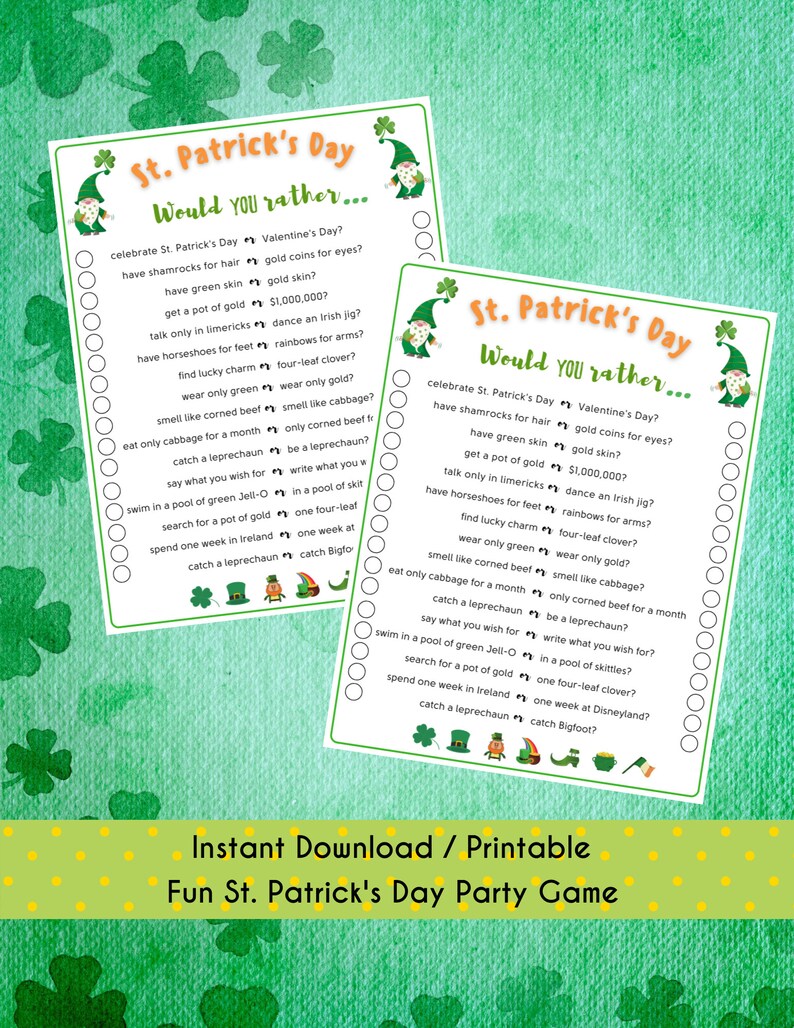 May include: A printable St. Patrick's Day party game with the question "Would you rather..." and a list of fun, silly choices. The game features a green shamrock and a leprechaun.