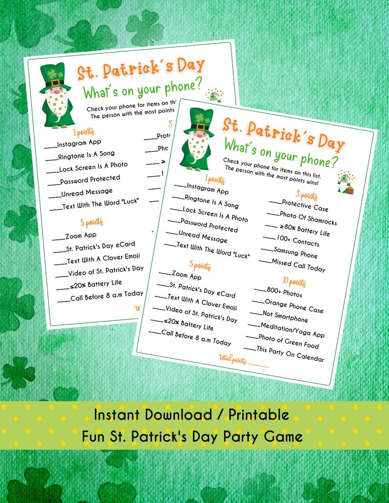 May include: A printable St. Patrick's Day party game with a green leprechaun illustration. The game asks players to check their phones for items on the list and award points for each item found.  The person with the most points wins.