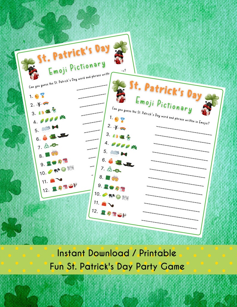 May include: Printable St. Patrick's Day Emoji Pictionary game.  Two pages with 12 lines each.  Each line has a set of emojis representing a St. Patrick's Day word or phrase.  The game is designed to be played by guessing the word or phrase from the emojis.