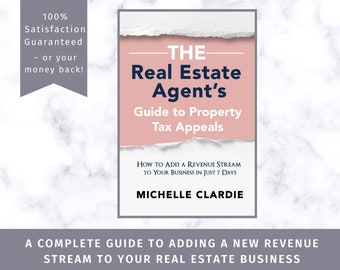 The Real Estate Agent's Guide to Property Tax Appeals: How to Add a Revenue Stream to Your Business in Just 7 Days | eBook (PDF)