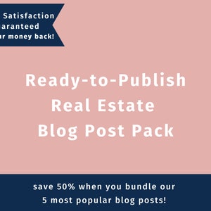 Real Estate Agent Blog Post Bundle - Save 50% with this 5-Pack of REALTOR blog posts. Publish to your real estate blog today!