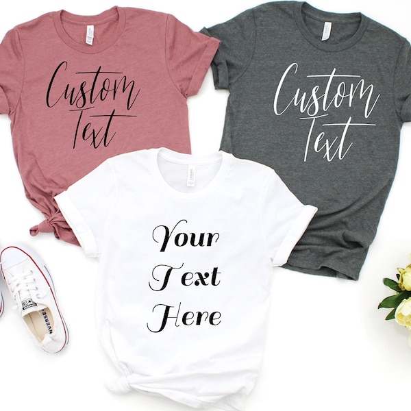Personalized T-shirt: Custom Text Shirt for Women and Men.