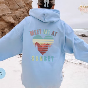 Watch The Sunset Lets Watch The Sunset Hoodie Hawaii Sweatshirt Here Comes The Sun Sunset Hoodie Beachy Sweatshirt Sunset Summer Hoodie
