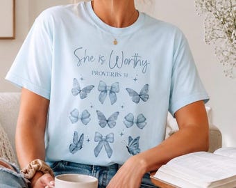 She Is Worthy Proverbs 31 Comfortcolors Butterfly Bible Shirt She Is Worthy Shirt Proverbs 31 Woman Womensclothing Christian Clothes