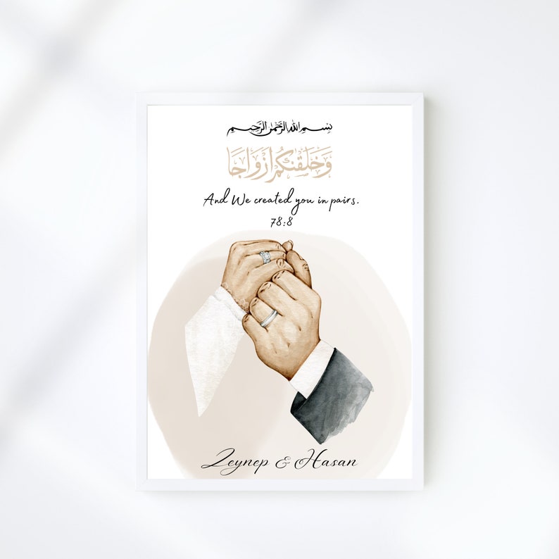May include: A watercolor illustration of two hands holding each other, with wedding rings on their fingers. The background is a light brown color with Arabic calligraphy and the text "And We created you in pairs. 78:8" and "Zeynep & Hasan".