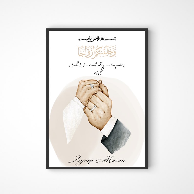 May include: A watercolor illustration of two hands holding each other with wedding rings. The background is a light brown circle with Arabic calligraphy and the text "And We created you in pairs. 78:8" and the names "Zeynep & Hasan".