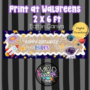 May include: A digital download birthday banner template measuring 2 by 6 feet with a space theme. The design features a rocket, an astronaut, planets, and stars on a dark blue background with the text Happy Birthday Miles. Includes Print at Walgreens.