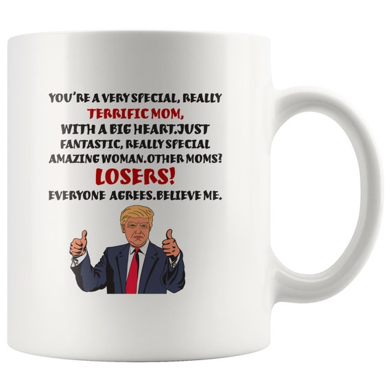 Great Mom Trump Terrific Coffee Mug Gift 11oz White Gift Idea For Mothers Day