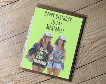Jersey Shore Birthday Card "Happy Birthday to my Meatball!"
