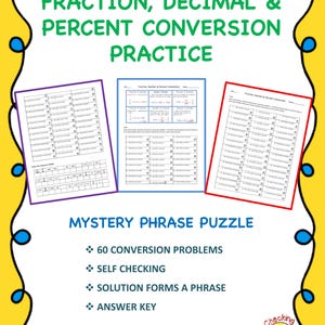 May include: A yellow educational poster titled "Fraction, Decimal & Percent Conversion Practice." It features worksheets with conversion problems, a mystery phrase puzzle, and an answer key. The poster is designed for self-checking, with 60 conversion problems.