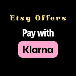 May include: A black graphic featuring the text Etsy Offers in a light yellow serif font, followed by the white text Pay with, and a pink rounded rectangular button containing the black text Klarna, indicating a payment method option.