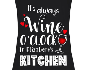 Personalised Funny Apron. It&#39;s Always Wine O&#39;Clock in NAME&#39;S Kitchen. Adjustable Neck Strap. Gift Idea for Her. Full Colour Print. 7 Colours