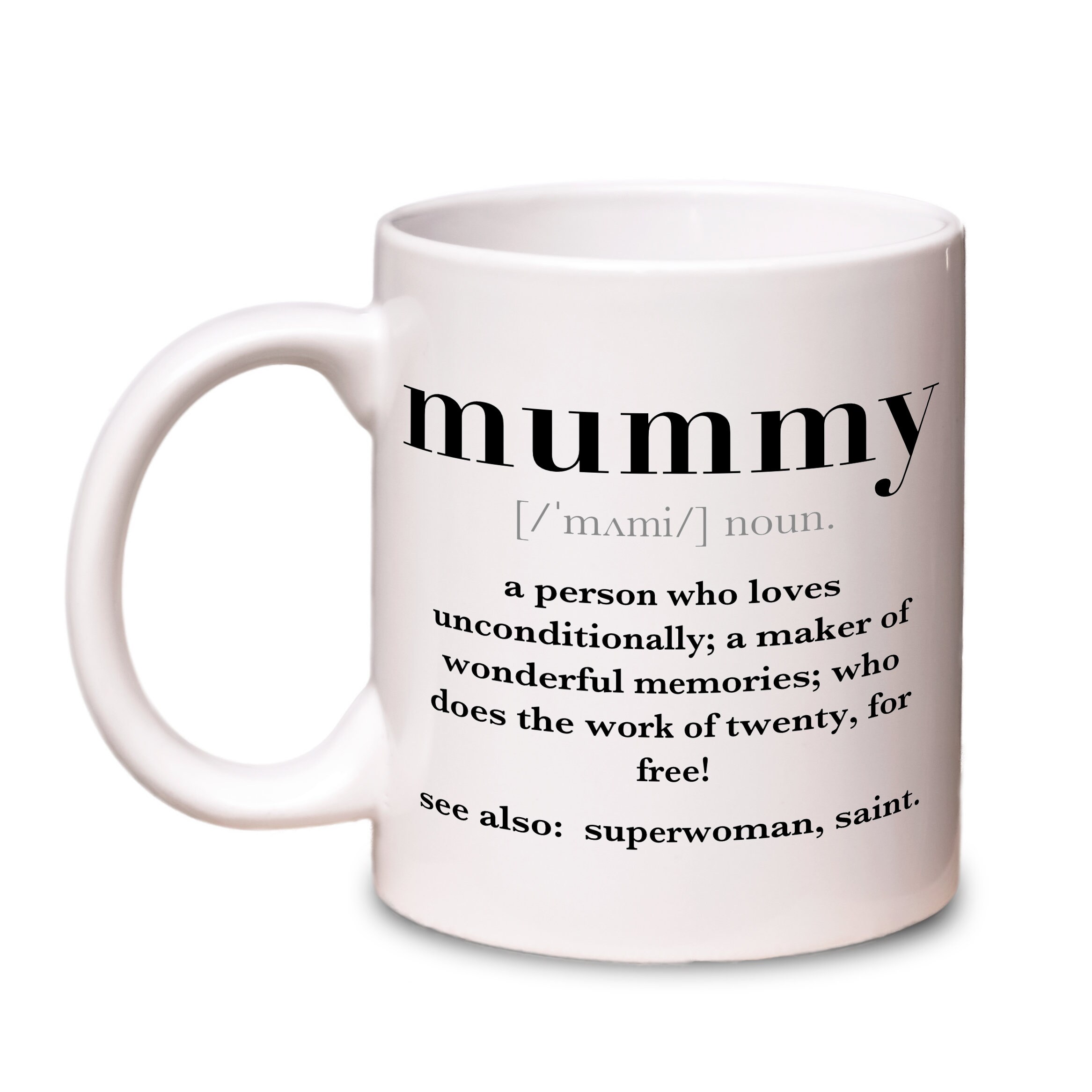 Mum, Mummy, Mom, Mother Dictionary Definition Mug 11oz. Mother's