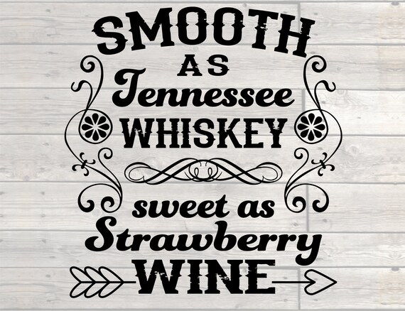 Free Free 79 Sweet As Tennessee Whiskey Svg SVG PNG EPS DXF File