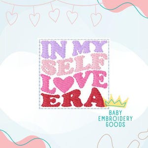 In my self-love era 2 sizes feltie Machine embroidery design Feltie designs Feltie pattern Feltie file