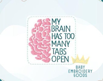 My brain has too many tabs open 2 size Feltie File Machine Embroidery Design Pattern Feltie File