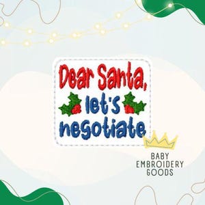 Dear Santa, let&#39;s negotiate Feltie Design 2 sizes Machine Embroidery Design Feltie Pattern Feltie File