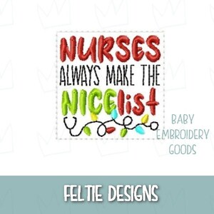 Nurses always make the NICE list 2 sizes feltie Machine embroidery design Feltie designs Feltie pattern Feltie file