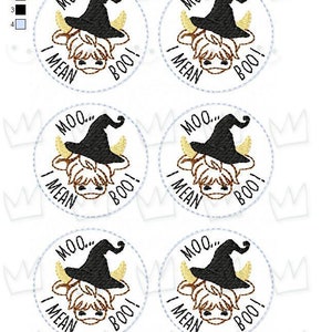 May include: Six 2-inch round embroidery designs featuring a cartoon cow wearing a witch's hat and the text "Moo... I mean Boo!" The designs are in black, brown, and white on a white background.
