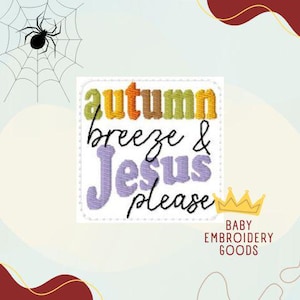 Autumn breeze and Jesus Please Feltie Design 2 sizes Machine Embroidery Design Feltie Designs Feltie Pattern Feltie File
