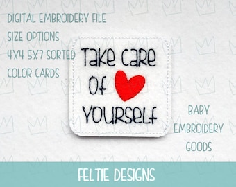 Take care of yourself feltie File 3 sizes Machine Embroidery Design Feltie Designs Feltie Pattern Feltie File
