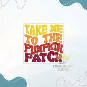 Take me to the pumpkin patch Halloween 2 sizes feltie file  Machine Embroidery Design