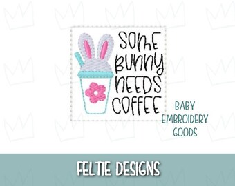 Some bunny needs coffee Feltie Design 2 sizes Machine Embroidery Design Feltie Designs Pattern felt