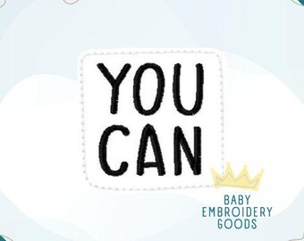 YOU CAN Feltie Embroidery Design (Digital File)