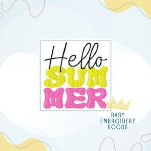 May include: Embroidered design featuring the text "Hello Summer" within a white square. The word "Summer" is displayed in yellow and pink bubble letters.