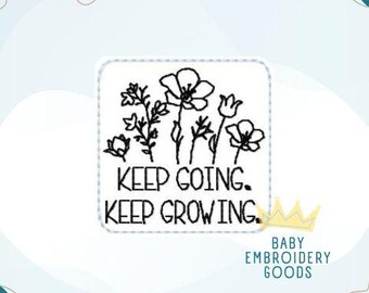Keep Going Keep Growing 2 sizes feltie Machine embroidery design Feltie designs Feltie pattern Feltie file