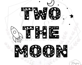 TWO the Moon SVG - Second Birthday Shirt