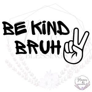 Be Kind Bruh Shirt - Fichier SVG anti-harcèlement pour la journée de la chemise rose