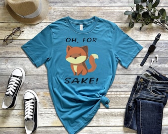 Oh For Fox Sake T-Shirt – Funny Pun Shirt, Fox Lover Gift