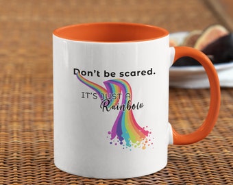It's Just a Rainbow Mug – LGBTQIA+ Pride Coffee Cup